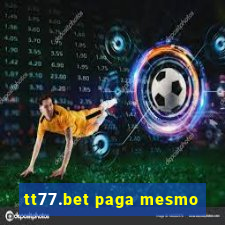 tt77.bet paga mesmo